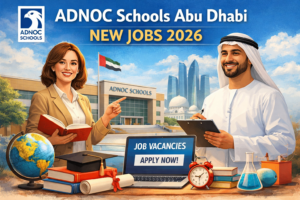 ADNOC Schools Abu Dhabi New Jobs 2026